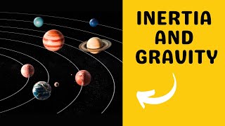 How Inertia and Gravity work TOGETHER