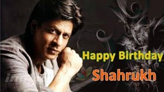Shahrukh Khan Birthday|Happy Birthday SRK|Shahrukh Khan Birthday Status|SRK Birthday|Shahrukh Khan