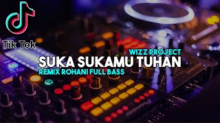 SUKA SUKAMU TUHAN - DJ REMIX ROHANI TERBARU 2022 FULL BASS