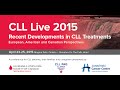 CLL Live 2015 - Dr. James Johnston, 'CLL/SLL and Evolution of Treatment'