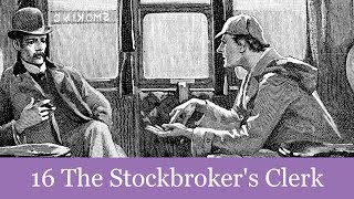 16 The Stockbroker's Clerk from The Memoirs of Sherlock Holmes (1894) Audiobook