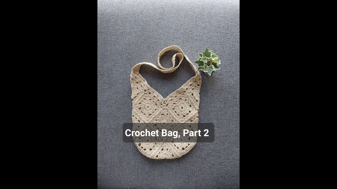 Crochet Shoulder Bag Part 2 Youtube