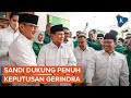 Sandiaga Uno Janji Dukung Penuh Keputusan Gerindra  soal Capres