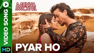Pyar Ho - Video Song | Munna Michael | Tiger Shroff & Nidhhi Agerwal | Vishal & Sunidhi
