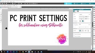 PC Print Settings for Sublimation using Silhouette Studio