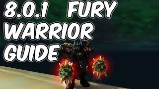 8.0.1 Fury Warrior Basic Guide - WoW BFA 8.0.1