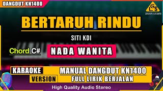 BERTARUH RINDU - SITI KDI KARAOKE DANGDUT ORIGINAL KN1400