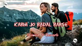 Kabhi Jo badal barshe | slowad+rewarb | sbb music| arjit singh | sbb music #lofimusic#slowandreverb
