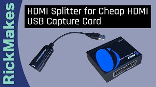 HDMI Splitter for Cheap HDMI USB Capture Card