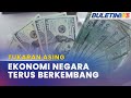 TUKARAN ASING | Kekuatan Ringgit Petanda Ekonomi Kukuh - MOF