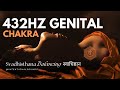432Hz Genital Chakra Vibrational Balancing + Binaural 432Hz Genital Chakra Vibrational Balancing + Binaural