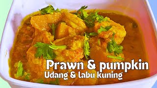 Prawn pumpkin curry || Kari udang labu kuning English/Malay/Bahasa Indonesia