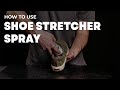 How to use Boot Stretch Spray for Leather, Suede, Nubuck & Footwear.