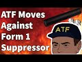 ATF Moves Against Form 1 Suppressors