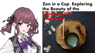 誰も知らない「茶の湯の魅力」！Zen in a Cup: Exploring the Beauty of the Japanese Tea Ceremony.