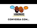 HANORMAIS - Conversa com... BRUNO M