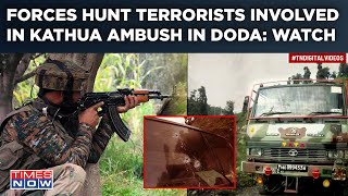 Doda Encounter: Forces Hunt Terrorists Involved In Kathua Ambush| J\u0026K On Edge? Watch| Ops Continue