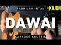 Dawai - Fadhilah Intan (Karaoke Akustik)