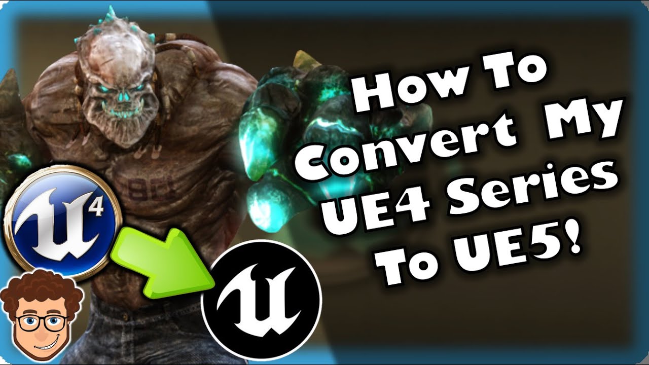 How To CONVERT My UE4 Tutorials To UE5! | Upgrading Tutorials In Unreal ...