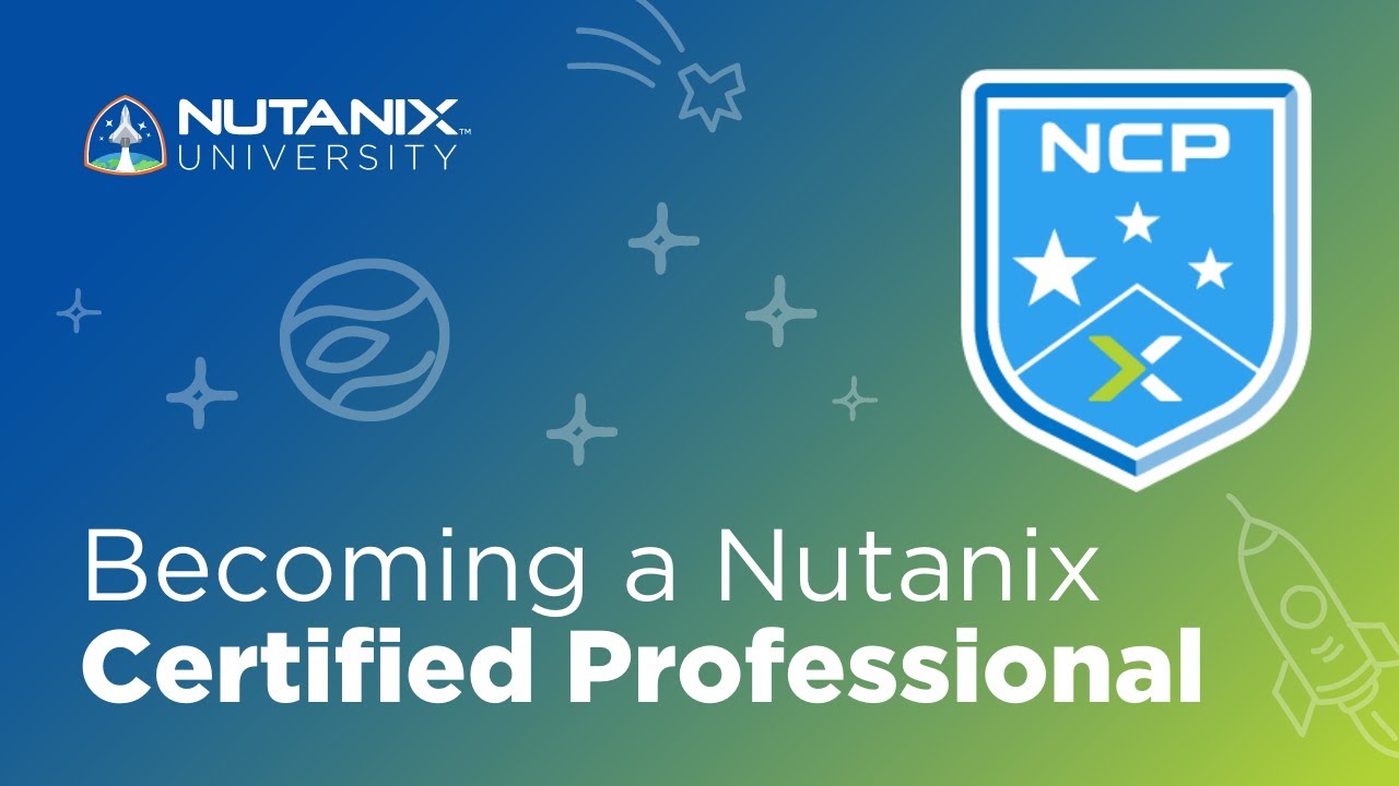 Nutanix Certified Professional (NCP): Everything You Need To Know To ...