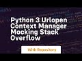 Python 3 urlopen context manager mocking Stack Overflow