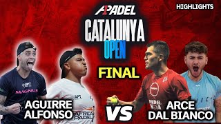 FINAL A1 Padel CATALUNYA Open | Aguirre /Alfonso vs Arce / Dal Bianco | Highlights