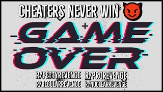 CHEATERS NEVER WIN! 😈 - r/ProRevenge r/PettyRevenge + MORE!