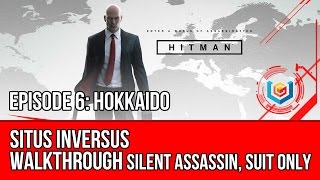 Hitman - Situs Inversus Walkthrough | Episode 6: Hokkaido (Silent Assassin, Suit Only)