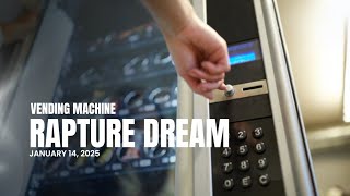 Vending Machine Rapture Dream