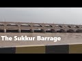 The Sukkur Barrage - A Historic Barrage On the River Indus in Sindh