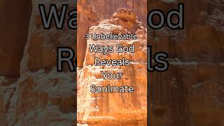 3 Unbelievable Ways God Reveals Your Soulmate