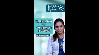 Laser Iridotomy for Angle Closure Glaucoma | Dr. Sujani Shroff | Narayana Nethralaya