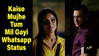 Kaise Mujhe Tum Mil Gayi Whatsapp Status | Love Whatsapp Status Song Hindi | AP Digitech