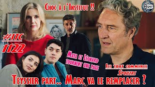 [ITC 1122] Teyssier part.. Marc va le remplacer ? Maya et Léonard tournent une page ?! | Résumé