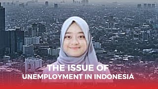 The issue of unemployment in Indonesia | Critical Listening