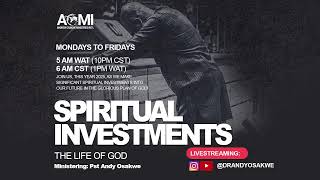 Spiritual Investments | The Life Of God | Day 5 (5 AM WAT)