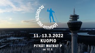 Nuorten SM-hiihdot Kuopio I Pitkät matkat P I Su 13.3.2022