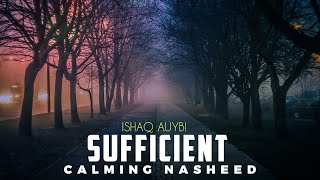 Sufficient-Most calming nasheed -Ishaq Auybi