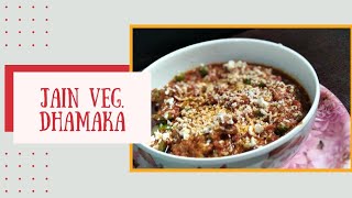 Jain Veg. Dhamaka || Jain Recipe || જૈન વેજ. ધમાકા || જૈન વાનગી || જૈન વેજ. ધમાકા બનાવવાની રીત