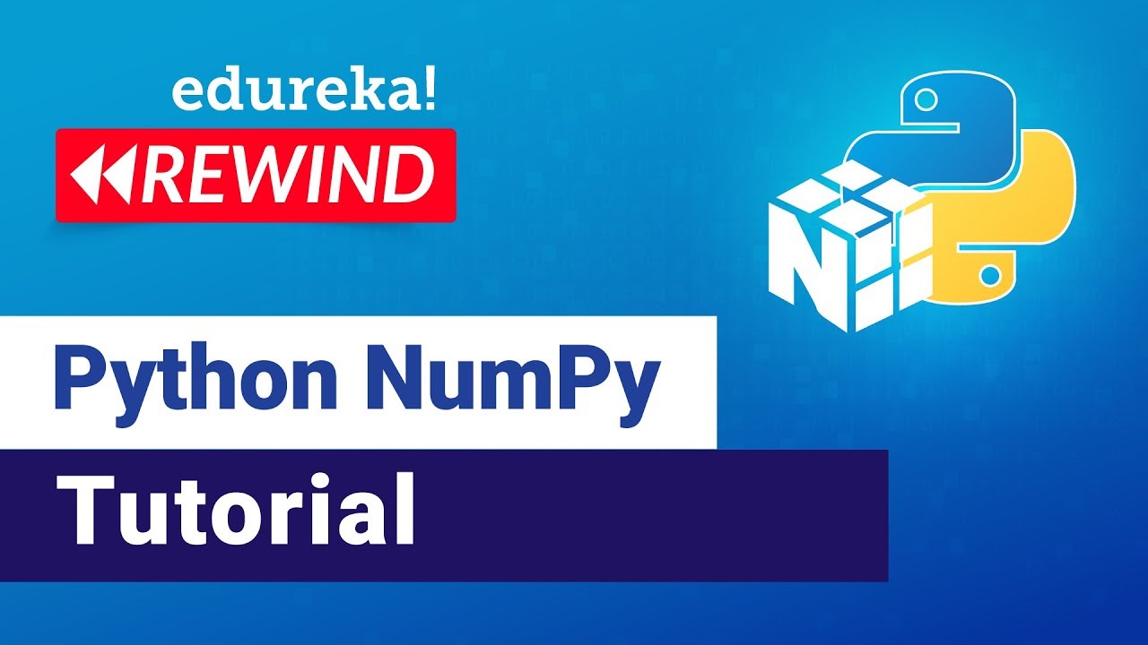 NumPy In Python | Python NumPy Tutorial For Beginners | Edureka ...