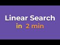 Linear Search in 2 min (Python)