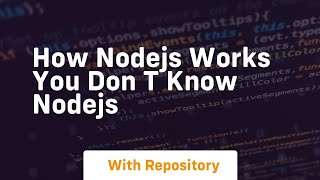 How nodejs works you don t know nodejs
