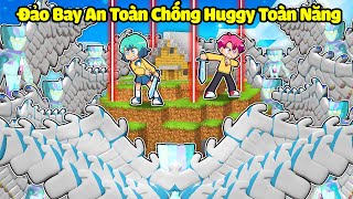 HIHA THỬ THÁCH 24H XÂY ĐẢO AN TOÀN CHỐNG LẠI HUGGY TOÀN NĂNG TRONG MINECRAFT*ĐẢO AN TOÀN HUGGY 😠🔥😎