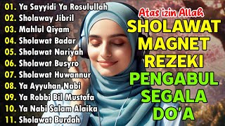 KUMPULAN SHOLAWAT NABI TERBARU 2024 | SHOLAWAT JIBRIL MAGNET REZEKI BERLIMPAH, BURDAH, NARIYAH