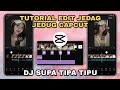 Tutorial Edit Jedag Jedug Capcut DJ SUPA TIPA TIPU ALA SIPA NANDO NANDO