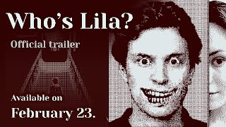 Who's Lila? Official Trailer