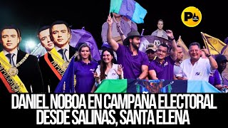 Desde Salinas, Daniel Noboa continua su campaña presidencial  de febrero 2025