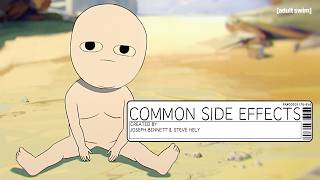 Common Side Effects | It's Going Down | Adult Swim Europe