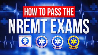How to Pass NREMT Exams | NREMT Prep for All EMS Levels