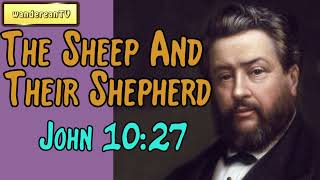 John 10:27  -  The Sheep And Their Shepherd || Charles Spurgeon’s Sermon